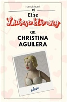 Hannah Frank - Eine Liebeserklärung an Christina Aguilera