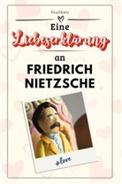 Eva Horn - Eine Liebeserklärung an Friedrich Nietzsche
