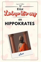 Aaron Müller - Eine Liebeserklärung an Hippokrates