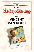 Louis Werner - Eine Liebeserklärung an Vincent van Gogh