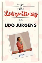 Lucy Koch - Eine Liebeserklärung an Udo Jürgens