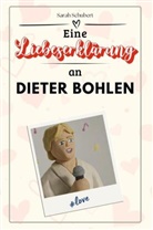 Sarah Schubert - Eine Liebeserklärung an Dieter Bohlen