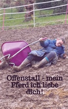 Marion Handschuh, Marion Handschuh - Offenstall - mein Pferd ich liebe dich!