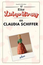 Sarah Schröder - Eine Liebeserklärung an Claudia Schiffer