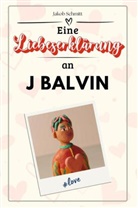 Jakob Schmitt - Eine Liebeserklärung an J Balvin