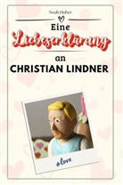 Noah Huber - Eine Liebeserklärung an Christian Lindner