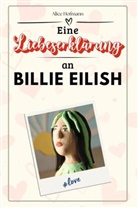 Alice Hofmann - Eine Liebeserklärung an Billie Eilish
