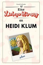 David Schmitz - Eine Liebeserklärung an Heidi Klum