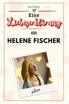 Ben Münch - Eine Liebeserklärung an Helene Fischer