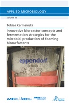 Tobias Karmainski - Innovative bioreactor concepts and fermentation strategies for the microbial production of foaming biosurfactants