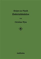 Christian Wyss - Skripte zur Physik - Elektrizitätslehre