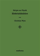Christian Wyss - Skripte zur Physik - Elektrizitätslehre