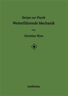 Christian Wyss - Skripte zur Physik - Weiterführende Mechanik