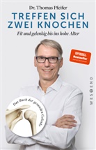 Thomas Pfeifer - Treffen sich zwei Knochen