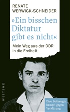 Renate Werwigk-Schneider - Ein bisschen Diktatur gibt es nicht