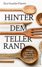 Sira Huwiler-Flamm - Hinter dem Tellerrand