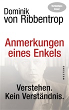 Dominik von Ribbentrop - Verstehen. Kein Verständnis.