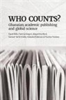 Abigail Branford, Patricia Kingori, David Mills - Who Counts? Ghanaian Academic Publishing and Global Science