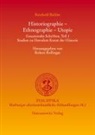Árpád Berta, Reinhold Bichler, Robert Rollinger, Robert Rollinger - Historiographie - Ethnographie - Utopie. Gesammelte Schriften