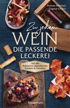 Dagmar Ehrlich, Bettina Matthaei - Zu jedem Wein die passende Leckerei