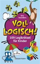 Eric Saunders - Voll logisch! - 109 Logikrätsel für Kinder. Ab 8 Jahren