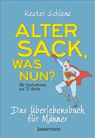 Kester Schlenz, Til Mette - Alter Sack, was nun? Das Überlebensbuch für Männer. Mit Illustrationen von Til Mette