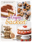 Bérengère Abraham - Vegan backen. Köstliche Backideen ohne tierische Zutaten
