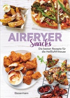 Sophia Young - Airfryer Snacks - Die besten Rezepte für die Heißluftfritteuse