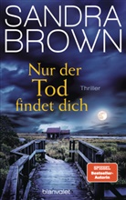 Sandra Brown - Nur der Tod findet dich