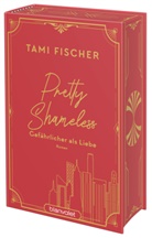 Tami Fischer - Pretty Shameless - Gefährlicher als Liebe