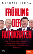 Michael Sauga - Frühling der Autokraten