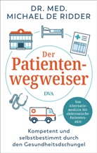 Michael de Ridder, Michael de (Dr. med.) Ridder - Der Patientenwegweiser