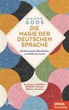 Hauke Goos - Die Magie der deutschen Sprache