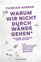 Florian Aigner - Warum wir nicht durch Wände gehen