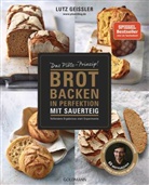 Lutz Geißler - Brot backen in Perfektion mit Sauerteig