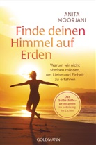 Anita Moorjani - Finde deinen Himmel auf Erden