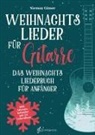Norman Gänser, Novapenso Verlag - Weihnachtslieder für Gitarre - Das Weihnachtsliederbuch für Anfänger