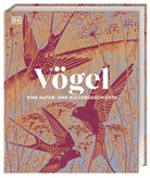 Rob Hume, DK Verlag, DK Verlag - Vögel - Eine Natur- und Kulturgeschichte