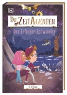 S J King, S. J. King, Esther Hernando, DK Verlag - Kids, DK Verlag - Kids - Die Zeit-Agenten 5. Der Erfinder-Schwindler