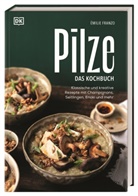 Émilie Franzo, DK Verlag, DK Verlag - Pilze. Das Kochbuch