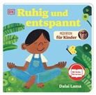 Dalai Lama XIV., Dalai Lama, Sebastian Prittwitz, DK Verlag - Kids, DK Verlag - Kids - Meditation für Kinder. Ruhig und entspannt