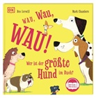 Ben Lerwill, Mark Chambers, DK Verlag - Kids, DK Verlag - Kids - Wau, Wau, WAU! Wer ist der größte Hund im Buch?