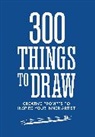 Editors of Chartwell Books - 300 Things to Draw