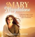 Arabella Penrose - Mary Magdalene
