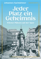 Johannes Sachslehner - Jeder Platz ein Geheimnis
