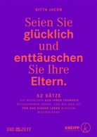 Gitta Jacob - Seien Sie glücklich und enttäuschen Sie Ihre Eltern.