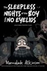 Marmalade Atkinson, G. P. Taylor - The Sleepless Nights Of The Boy With No Eyelids And Other Twisted Tales