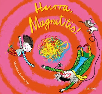 Inka Pabst, Barbara Jung - Hurra, Magnetitis! - Herzerwärmendes Bilderbuch über Oma und Enkelin für Kinder ab 4 Jahren