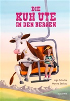 Ingo Schulze, Hanna Zeckau - Die Kuh Ute in den Bergen