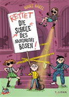 Maike Harel, Tine Schulz - Rettet die Schule des abgrundtief Bösen!